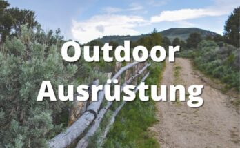 Outdoor Ausrüstung Empfehlungen