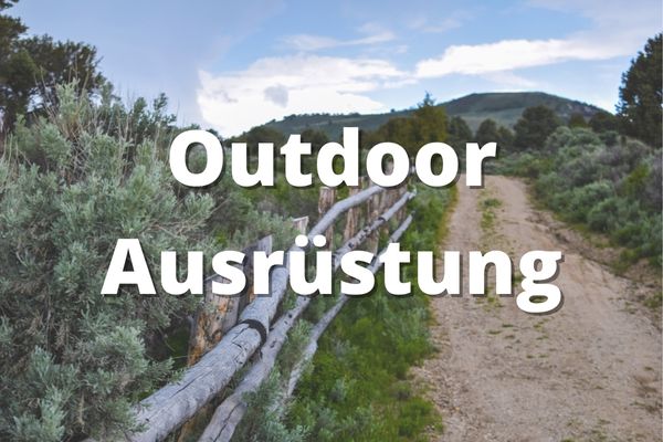 Outdoor Ausrüstung Empfehlungen