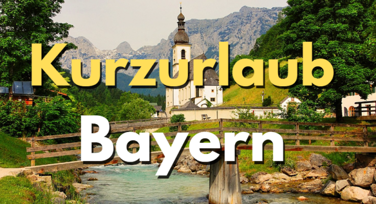 Kurzurlaub Bayern