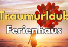 Traumurlaub im Ferienhaus in Deutschland